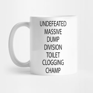 Undefeated Massive Dump Division Toilet Clogging Champ Mug